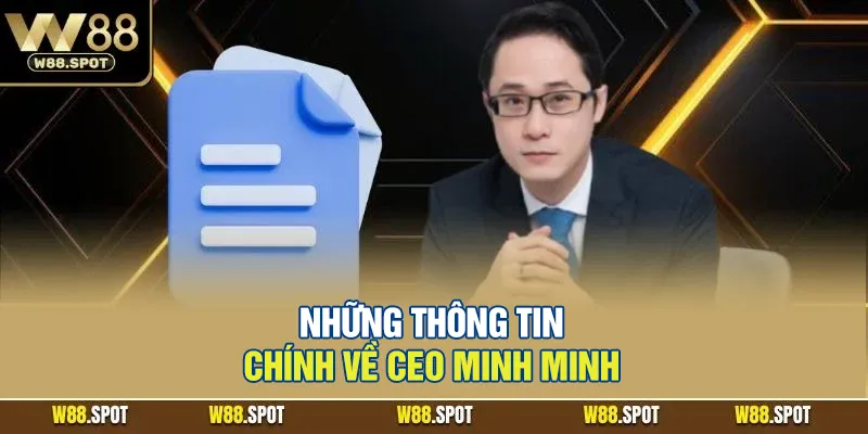 CEO Mr Minh Minh 1 Những thông tin chính về CEO Mr Minh Minh