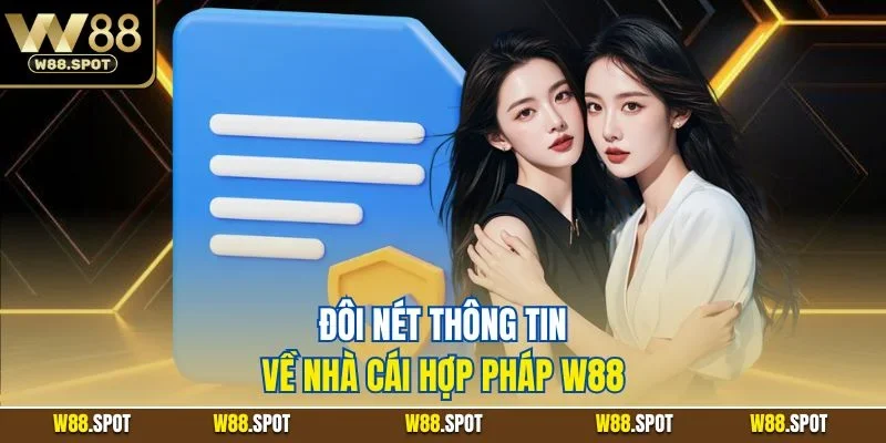 Đôi nét thông tin về nhà cái hợp pháp W88