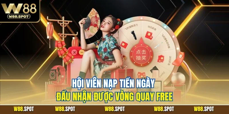 Hội viên nạp tiền ngày đầu nhận được vòng quay free