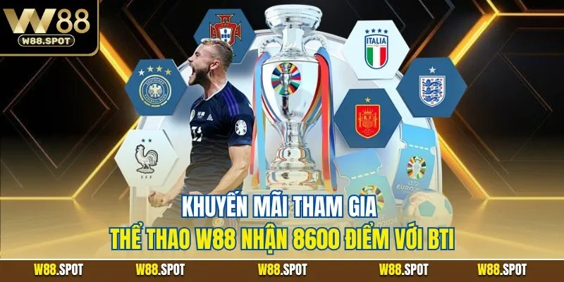 Khuyến Mãi Tham Gia Thể Thao W88 | Sự Kiện Sports Mới 2025 2 Khuyến mãi tham gia thể thao W88 nhận 8600 điểm với BTi
